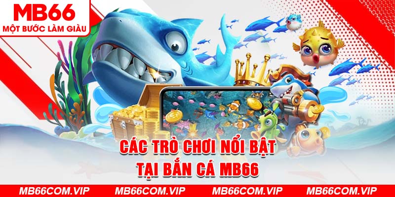 Top sản phẩm bắn cá mb66 nổi bật