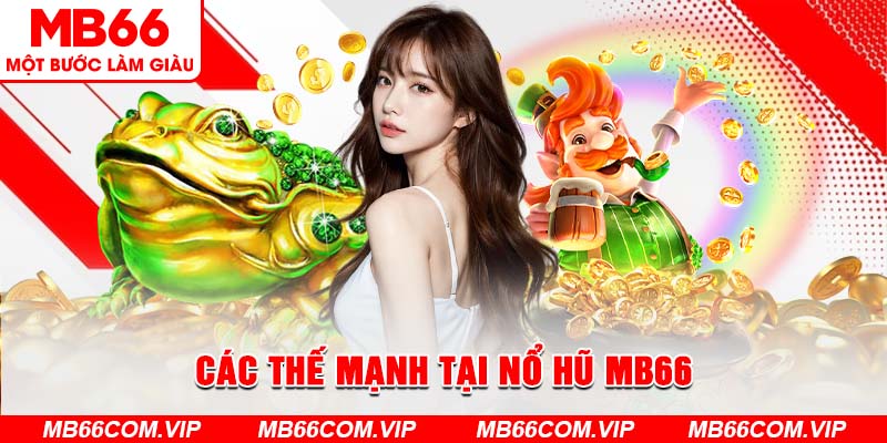 Thế mạnh tại nổ hũ mb66