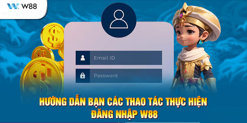 Hướng dẫn game thủ các bước chi tiết để đăng nhập vào W88